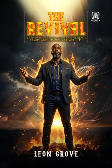 THE REVIVAL A Renewal of the Black Man, the Black Family, and the Black Community