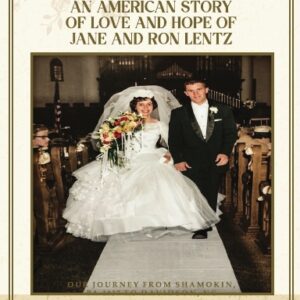 An American Story of Love and Hope of Jane and Ron Lentz