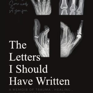 The Letters I Should Have Written:One Person’s Perspective on Medical Trauma